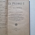 D. PEDRO I E A SUA ÉPOCA