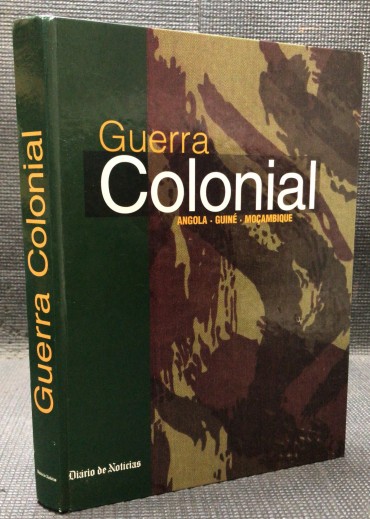 «Guerra Colonial - Angola, Guiné, Moçambique»