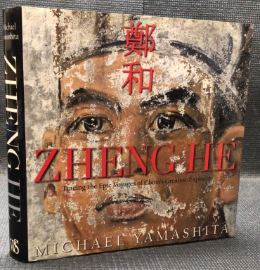 «Zheng He - Tracing the Epic Voyages of China's Greatest Explorer»