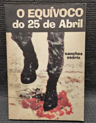 «O Equívoco do 25 de Abril»