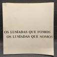 «Os Lusíadas que fomos; Os Lusíadas que somos»