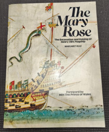 «The Mary Rose - The Excavation and raising of Henry VIII's flagship»