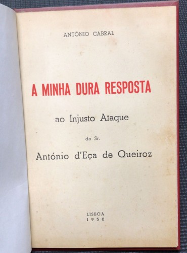 «A Minha Dura Resposta ao Injusto Ataque do Sr. António D' Eça Queiroz»