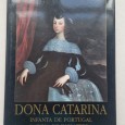 DONA CATARINA INFANTA DE PORTUGAL RAINHA DE INGLATERRA