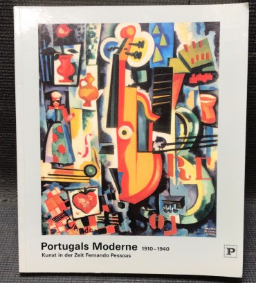 «Portugals Moderne 1910-1940 - Kunst in der Zeit Fernando Pessoa»
