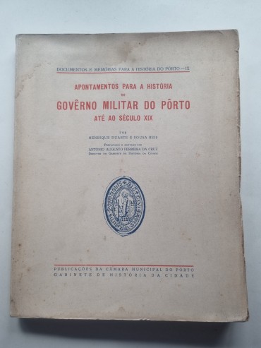 APONTAMENTOS PARA A HISTÓRIA DO GOVERNO MILITAR DO PORTO ATÉ AO SÉCULO XIX