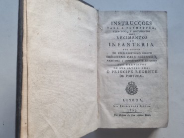 INSTRUCÇÕES PARA A FORMATURA, EXERCICIO E MOVIMENTOS DOS REGIMENTOS DE INFANTARIA – 1809