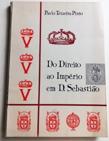 DO DIREITO AO IMPÉRIO EM D. SEBASTIÃO