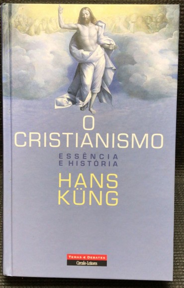 «O Cristianismo - Essência e História»