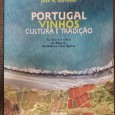 «Portugal Vinhos Cultura e Tradição - as rotas dos vinhos do algarve, Madeira e Açores»