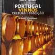«Portugal Vinhos Cultura e Tradição - as rotas dos vinhos da Bairrada, da Estremadura e do Ribatejo»