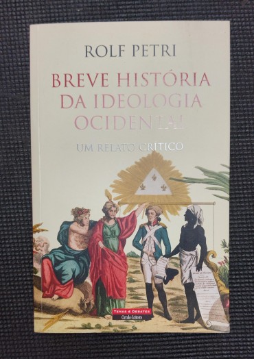 «Breve História da Ideologia Ocidental - Um Relato Crítico»