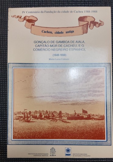 «Gonçalo de Gamboa de Aiala, Capitão-Mor de Cacheu, e o Comércio Negreiro Espanhol (1640-1650)»