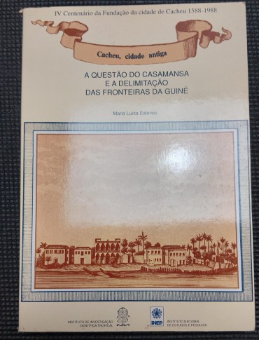 «A Questão do casamansa e Delimitação das Fronteiras da Guiné»