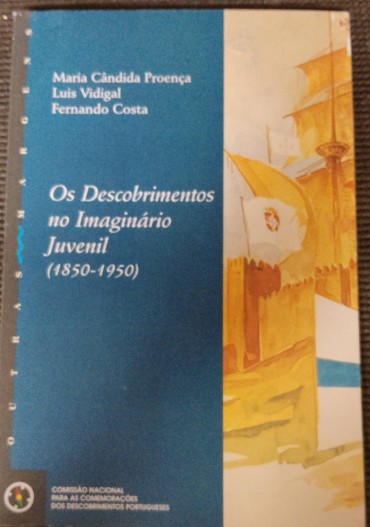 «Os Descobrimentos no Imaginário Juvenil (1850-1950)»