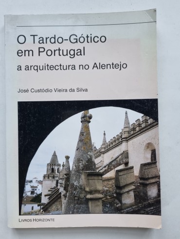O TARDO- GÓTICO EM PORTUGAL A ARQUITECTURA NO ALENTEJO
