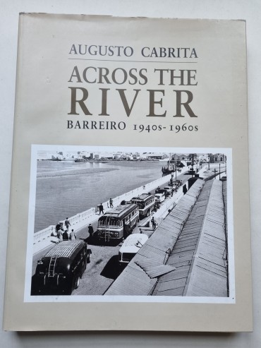 ACROSS THE RIVER BARREIRO 1940 – 1960