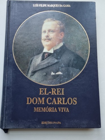 EL-REI DOM CARLOS MEMÓRIA VIVA