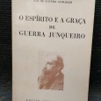 O ESPIRITO E A GRAÇA DE GUERRA JUNQUEIRO