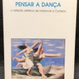 «Pensar a Dança - A Reflexão Estética de Mallarmé a Cocteau»