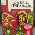 «E a Bíblia Tinha Razão...»
