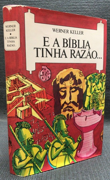 «E a Bíblia Tinha Razão...»