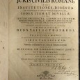 «Corpus Juris Civilis Romani - Tomus Primus - 1781»