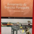«Armamento do Exército Português - Vol. I - Armamento Ligeiro»