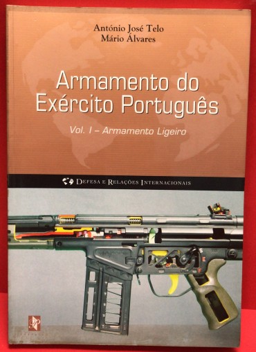 «Armamento do Exército Português - Vol. I - Armamento Ligeiro»