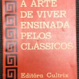 «A Arte de Viver Ensinada pelos Clássicos»