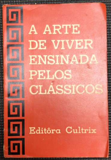 «A Arte de Viver Ensinada pelos Clássicos»