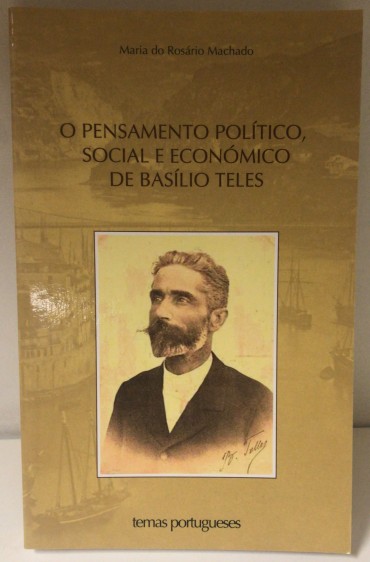 «O Pensamento Político Social e Económico de Basílio Teles»