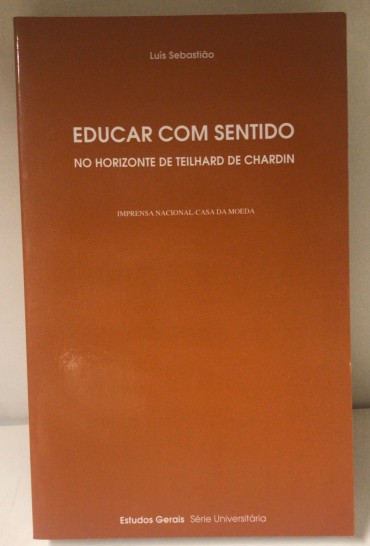 «Educar com Sentido - No Horizonte de Teilhard de Chardin»