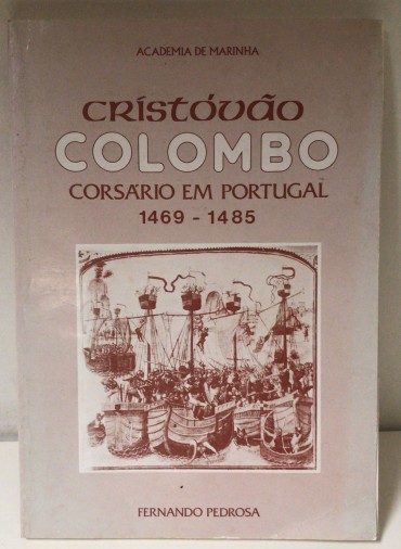 «Cristóvão Colombo - Corsário em Portugal 1469-1485»