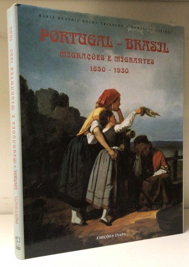 «Portugal-Brasil - Migrações e Migrantes - 1850-1930»