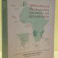 «Ideologia e Propaganda Colonial no Estado Novo»