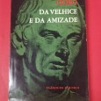 DA VELHICE E DA AMIZADE