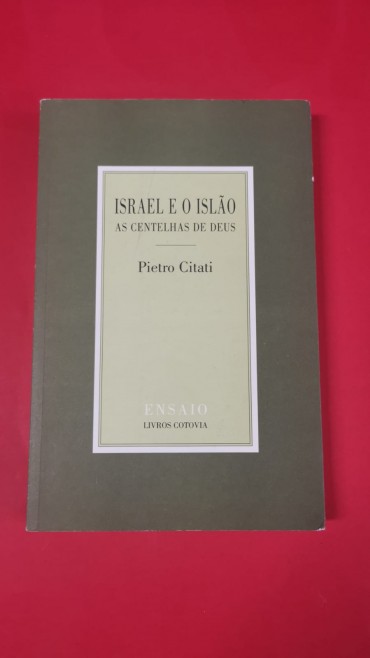 ISRAEL E O ISLÃO - AS CENTELHAS DE DEUS