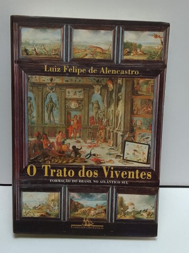 «O Trato dos Viventes. Formação do Brasil no Atlântico Sul. Séculos XVI e XVII»