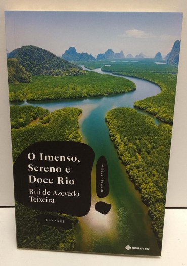 «O Imenso, Sereno e Doce Rio»