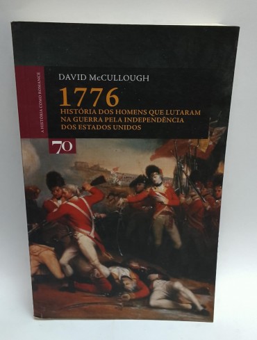 «1776. História dos Homens que lutaram na Guerra pela Independência dos Estados Unidos»