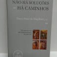 «Não há soluções, há caminhos. 365 vezes por ano não perguntes, porquê, mas para quê»