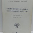 «O Tempo Histórico de D. João II nos 550 anos do seu nascimento. Actas 2,3 e 4 de Maio de 2005»