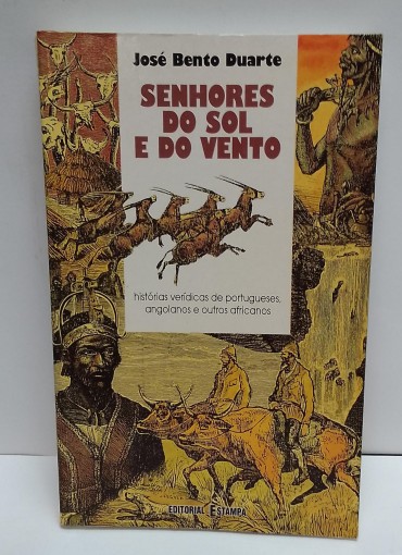 «Senhores do Sol e do Vento. Histórias verídicas de portugueses angolanos e outros africanos»