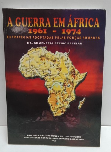 «A Guerra em África 1961-1974. Estratégias adoptadas pelas forças armadas»