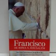 «Francisco. De Roma a Jerusalém. Henrique Cymerman e Jorge Reis-Sá em viagem pela paz, lado a lado com o Papa»