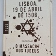 LISBOA 19 DE ABRIL DE 1506 O MASSACRE DOS JUDEUS