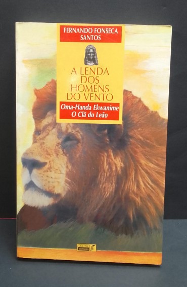 «A Lenda dos Homens de Vento. Oma-Handa Ekwanime o clã do Leão- 2 volumes»