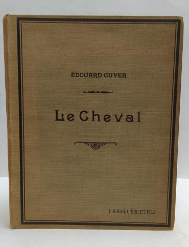 «Le Cheval. Anatomie-Extérieur-Allures»