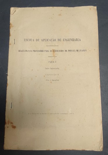 «Escola de aplicação de Engenharia. Regulamento provisório para os exercícios de Pontes Militares. Parte I Pontes improvisadas Capitulo II Nós e Ligações»